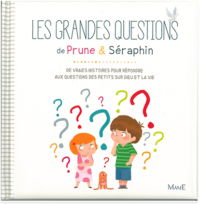 « Les grandes questions de Prune et Séraphin » de Florian Thouret et Karine-Marie Amiot, éditions Mame