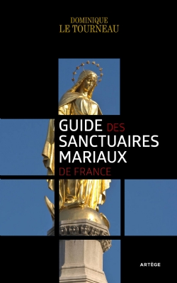 Guide des sanctuaires mariaux de France