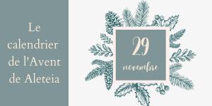 Ouvrez la fenêtre de votre calendrier de l’Avent du 29 novembre